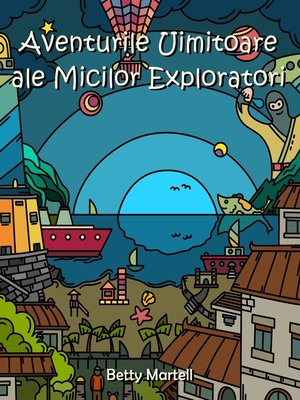 cover image of Aventurile Uimitoare Ale Micilor Exploratori